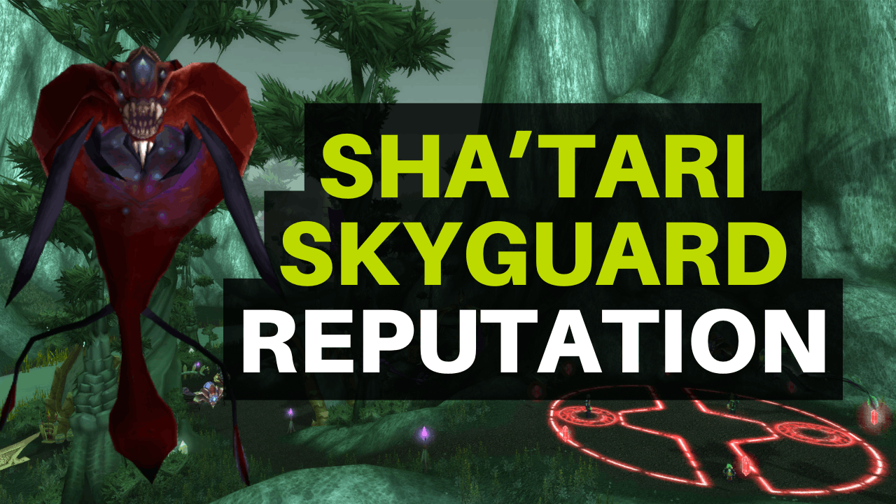 Sha’tari Skyguard Reputation Guide TBC Classic (Fast Exalted + Nether Rays)Sha’tari Skyguard