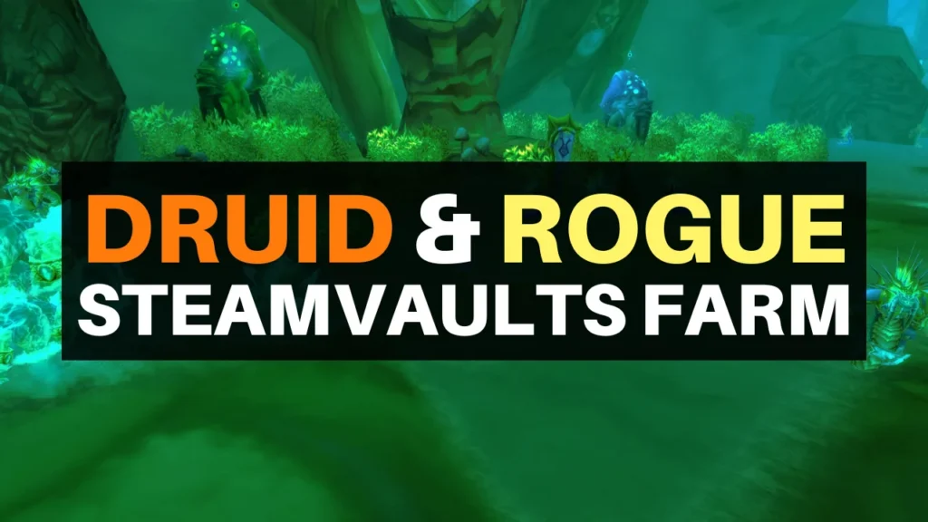 Druid and Rogue Steamvaults farming stealth run guide